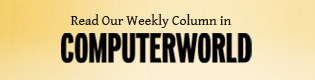 Read Our Weekly Column in Computerworld